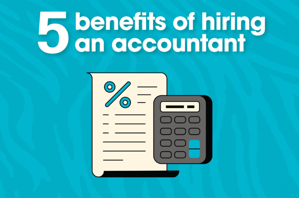 5 benefits of hiring and accountant